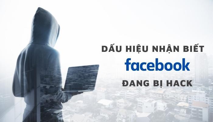 Dấu Hiệu Nhận Biết Facebook Bị Hack